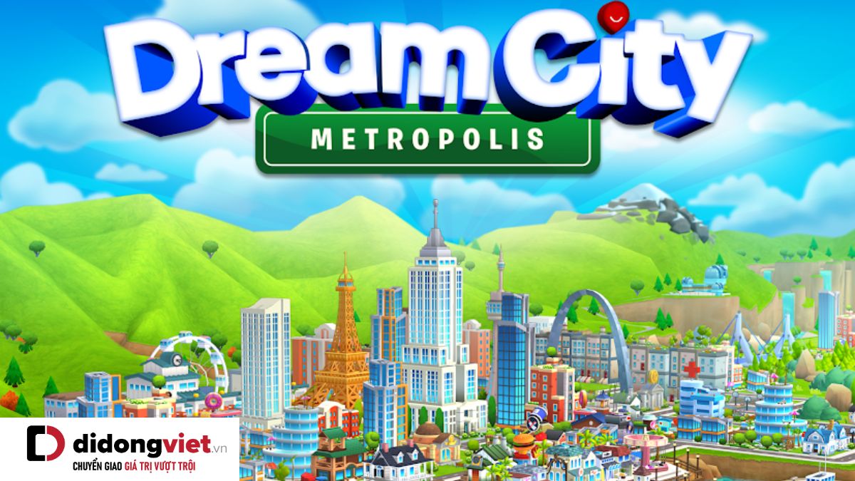 Dream City – Game mô phỏng xây dựng thành phố Metropolis trong mơ