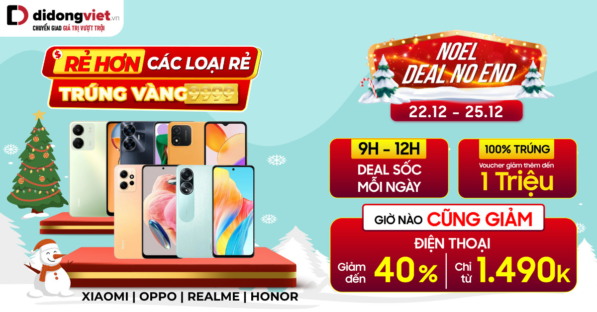 Giáng sinh – Deal lung linh: Điện thoại OPPO – Xiaomi – realme – HONOR giảm đến 40%, hot sale giờ nào cũng giảm. Trả góp 0%, trả trước 0đ. Mua ngay.