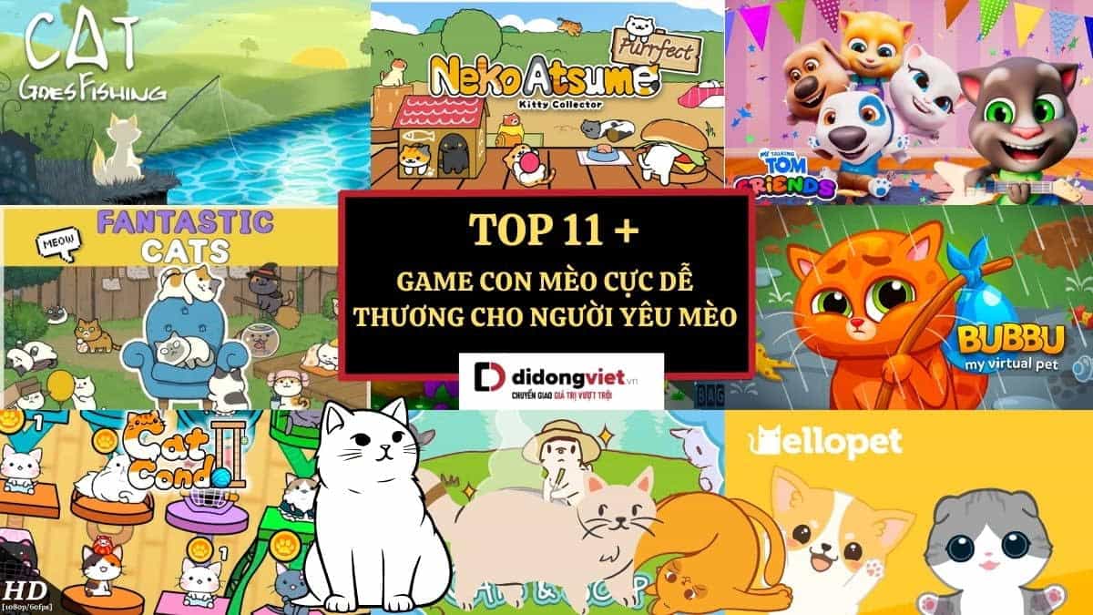 Top 11+ Dòng game con mèo siêu đáng yêu dành cho người yêu mèo