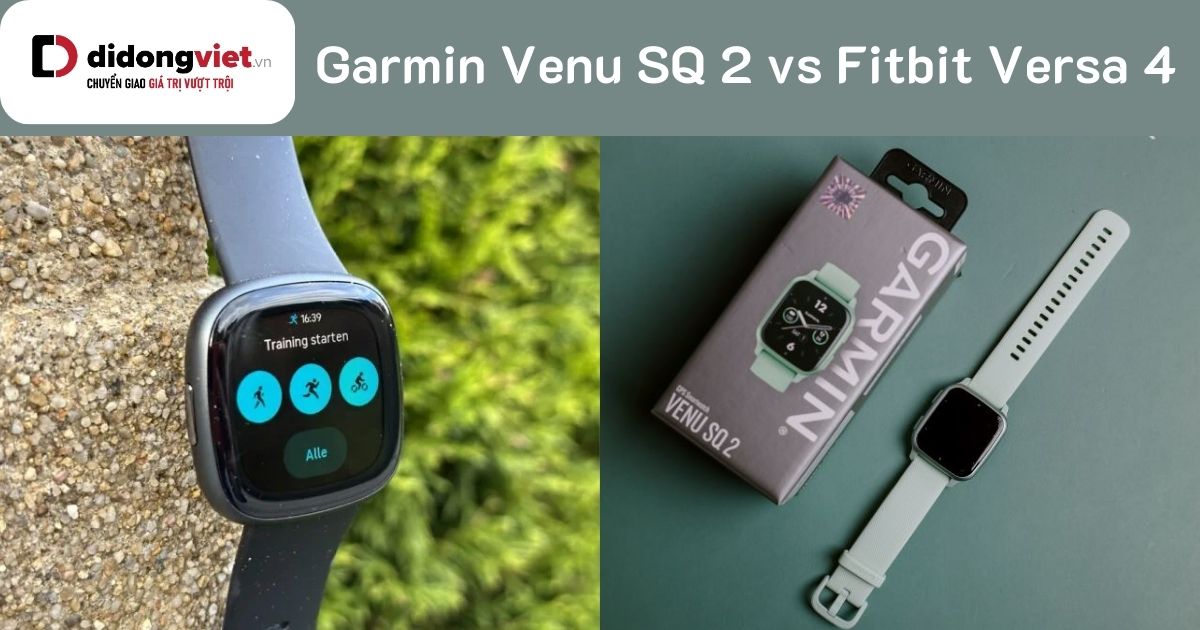 So sánh Garmin Venu SQ 2 và Fitbit Versa 4: Chạy bộ mua dòng nào?