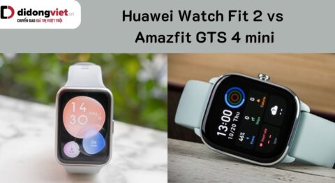 Huawei Watch Fit 2 và Amazfit GTS 4 mini