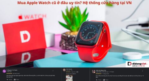 mua Apple Watch cũ ở đâu uy tín