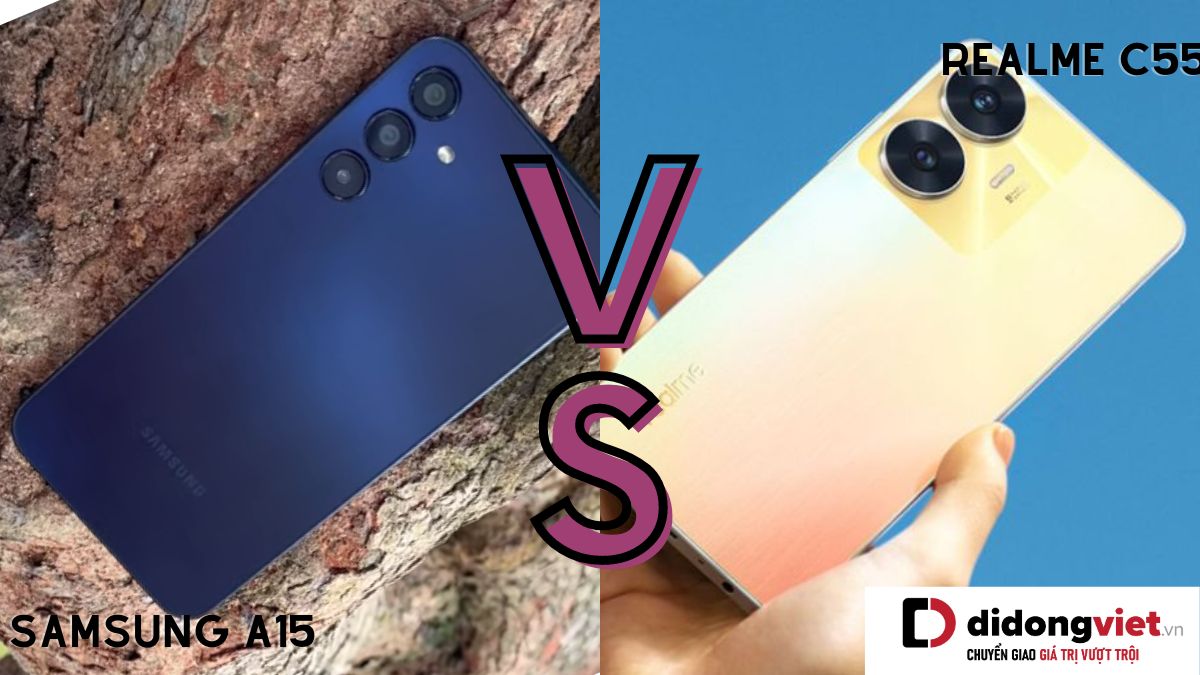 So sánh điện thoại Samsung Galaxy A15 và realme C55: Có chênh lệch nhiều không?