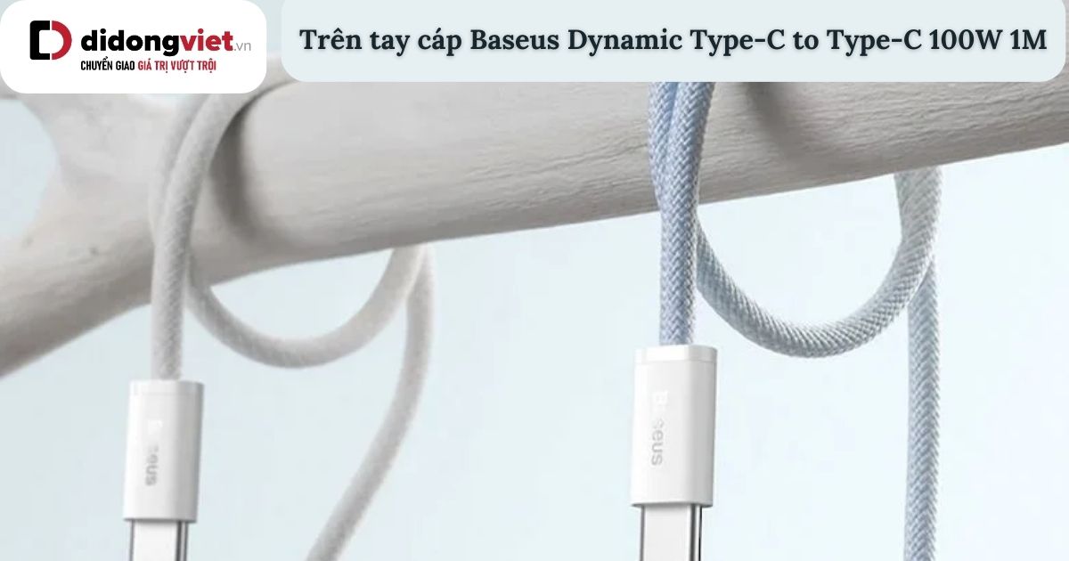 Trên tay cáp Baseus Dynamic Type-C to Type-C 100W 1M chính hãng