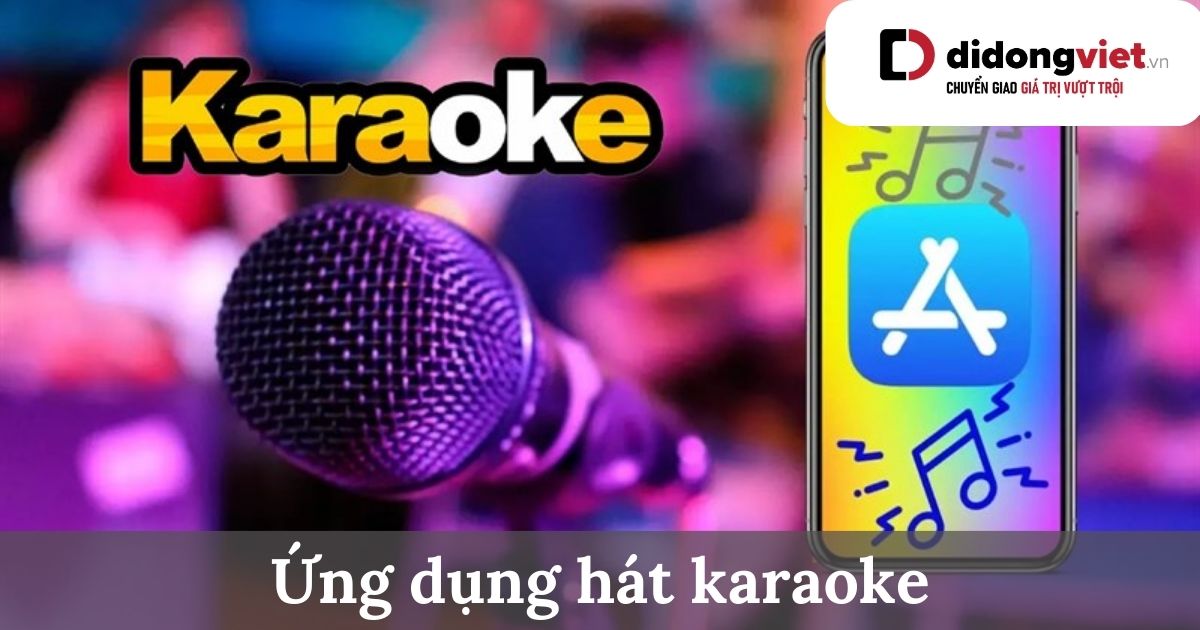 TOP 10 ứng dụng hát karaoke có thu âm, chấm điểm trên điện thoại, máy tính dành cho người yêu ca hát