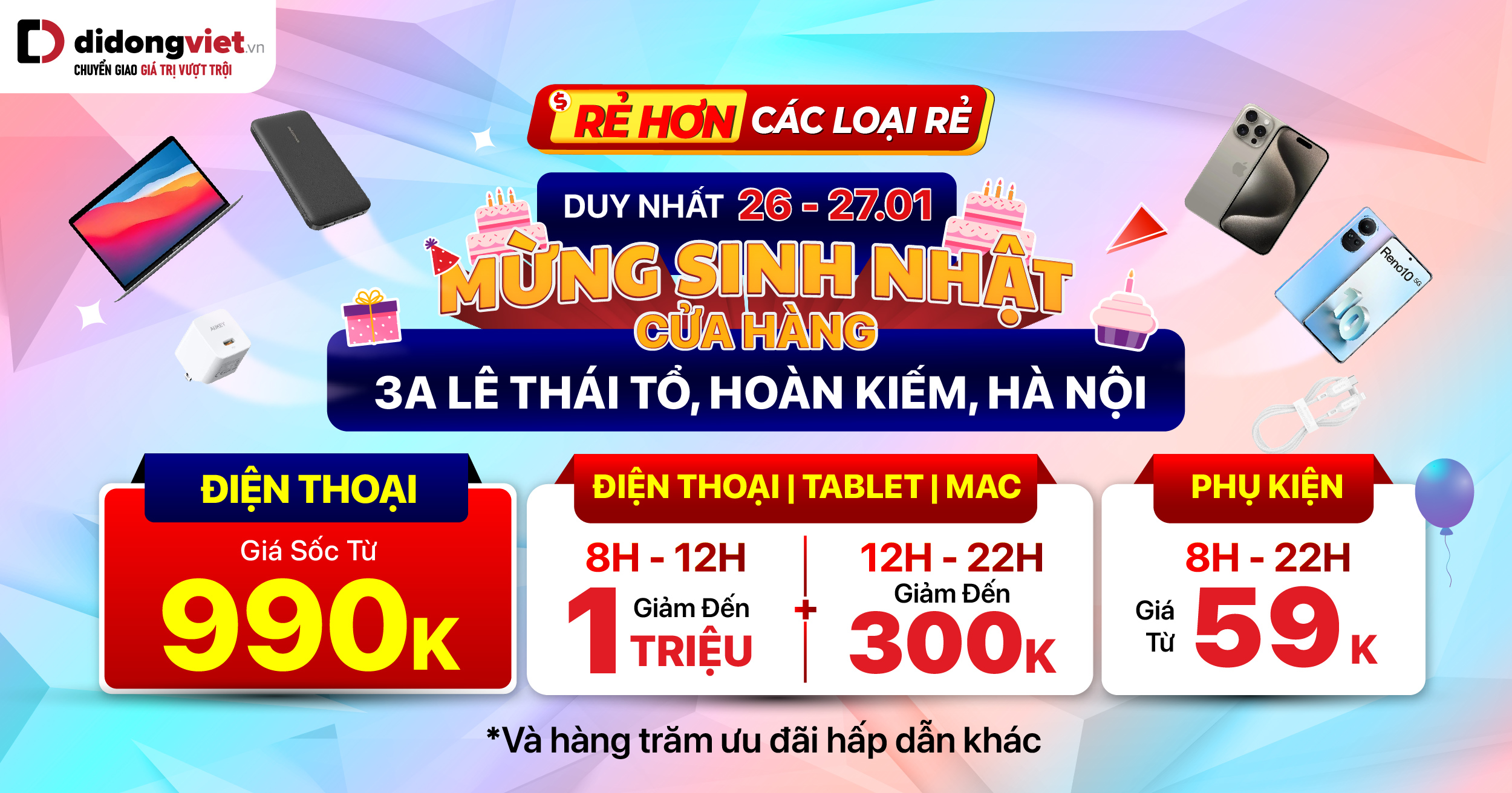 Mừng sinh nhật Di Động Việt 3A Lê Thái Tổ, Hà Nội. Điện thoại | Tablet | Mac giảm thêm đến 1 TRIỆU. Phụ kiện chính hãng giá sốc từ 59K. Duy nhất 26.01 – 27.01 cam kết RẺ HƠN CÁC LOẠI RẺ