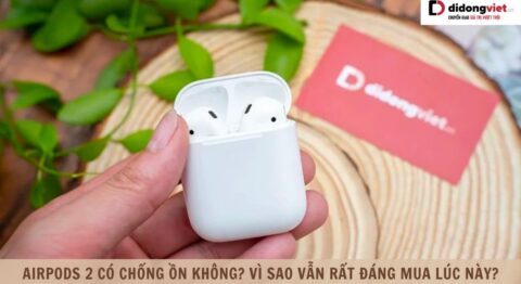 AirPods 2 có chống ồn không? Điều này có quá quan trọng? AirPods 2 có chống ồn không