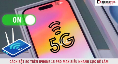 Cách bật 5G trên iPhone 15 Pro Max