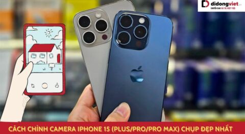 Cách chỉnh camera iPhone 15