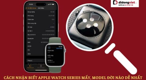 Cách nhận biết Apple Watch Series mấy