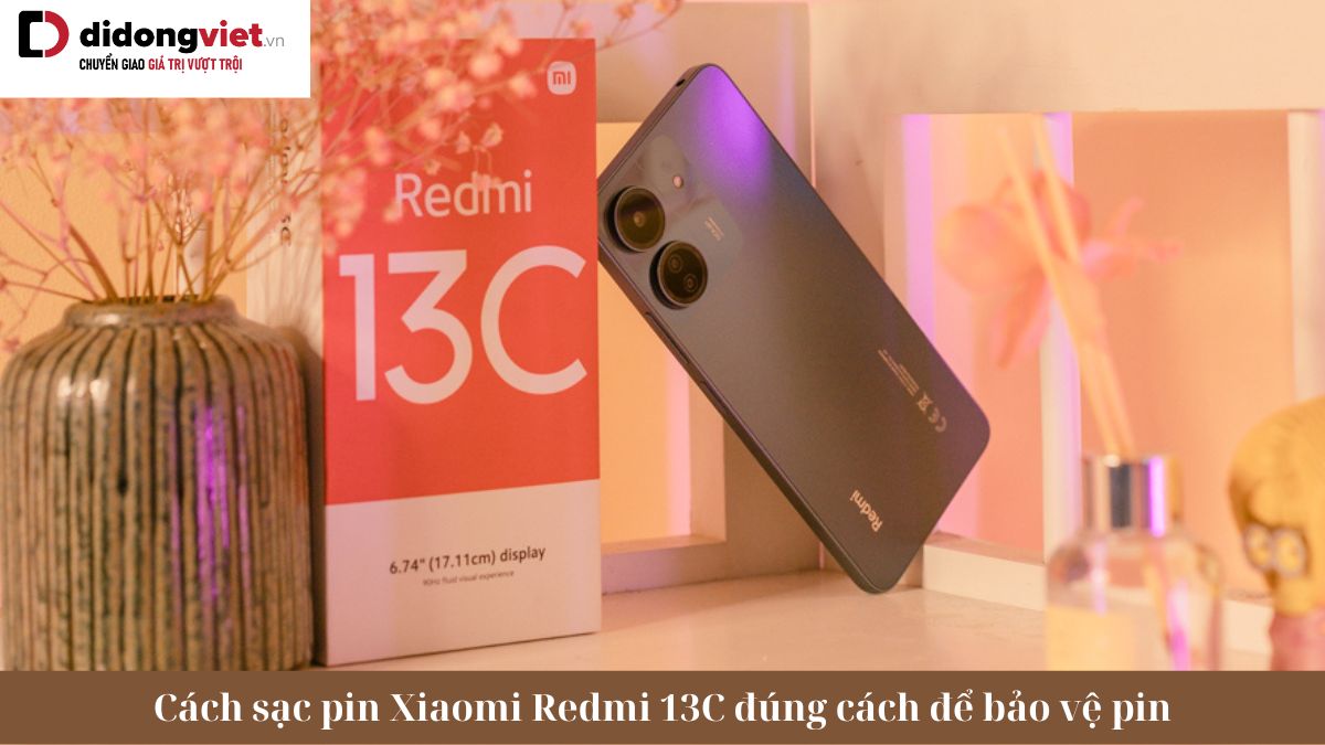 Cách sạc pin Xiaomi Redmi 13C đúng cách giúp sạc nhanh và kéo dài tuổi thọ pin