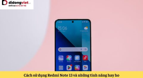 cách sử dụng redmi note 13