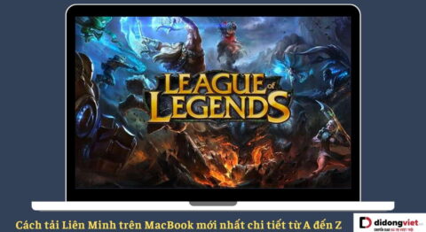 Cách tải Liên Minh trên MacBook