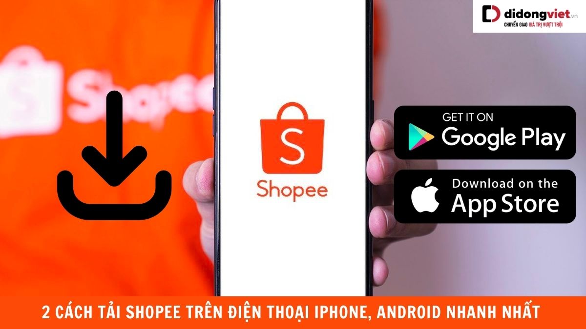 2 Cách tải Shopee trên điện thoại iPhone, Android đơn giản nhanh nhất