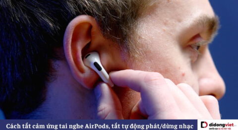 Cách tắt cảm ứng tai nghe AirPods