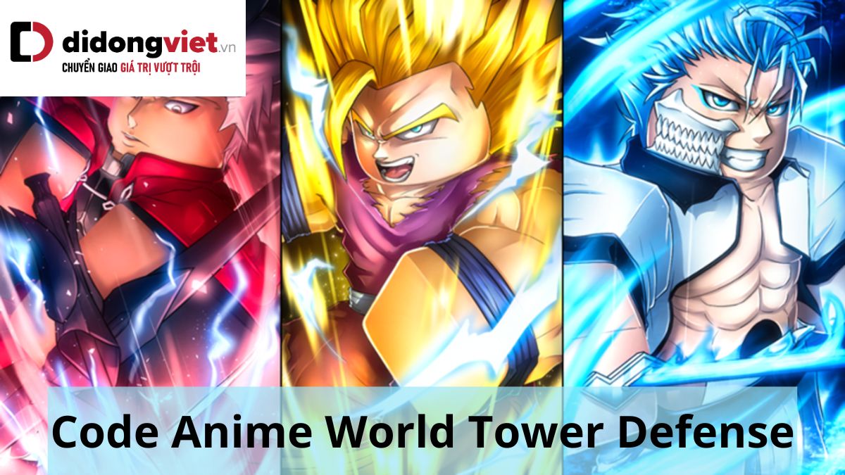 Code game Anime World Tower Defense miễn phí mới nhất – Cách nhập code