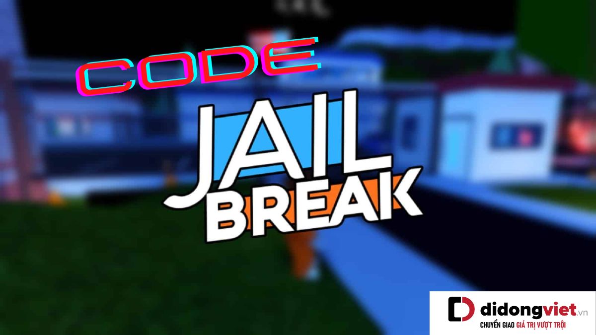 Code game Jailbreak miễn phí mới nhất – Hướng dẫn nhập code chi tiết