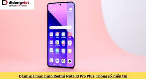 đánh giá màn hình redmi note 13 pro plus