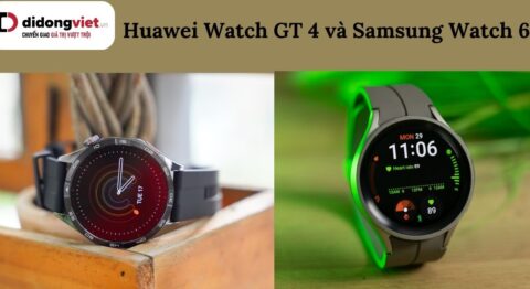 Huawei Watch GT 4 và Samsung Watch 6