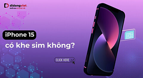 iPhone 15 có khe SIM không? Sự thật bản VN/A và Mỹ cần biết