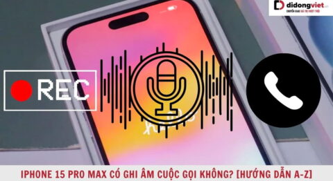 iPhone 15 Pro Max có ghi âm cuộc gọi không