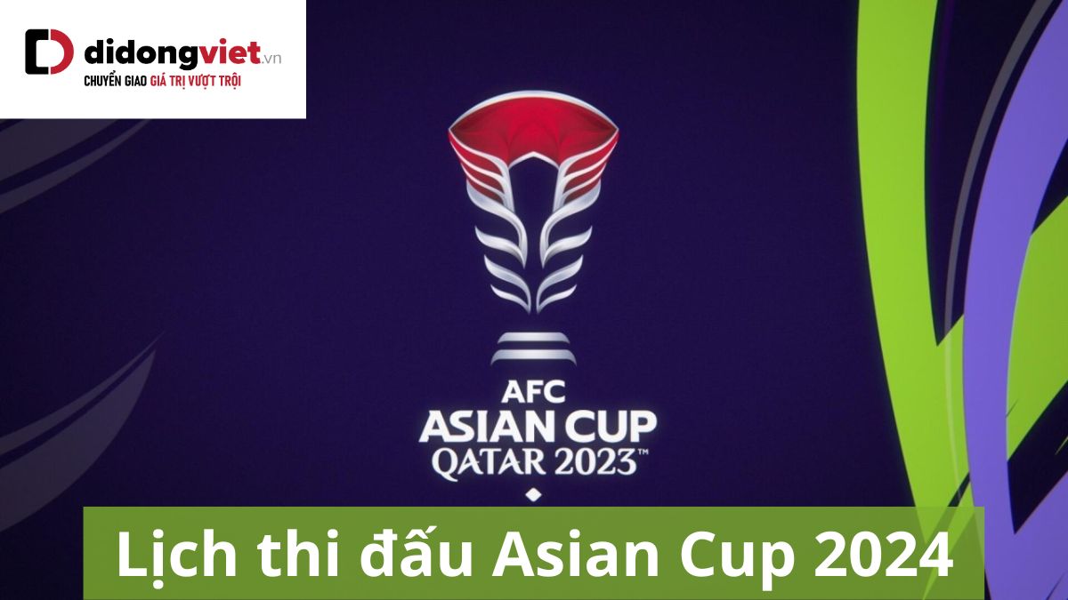 Lịch thi đấu Asian Cup 2024 mới nhất (liên tục cập nhật)