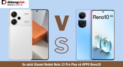 so sánh xiaomi redmi note 13 pro plus và oppo reno10