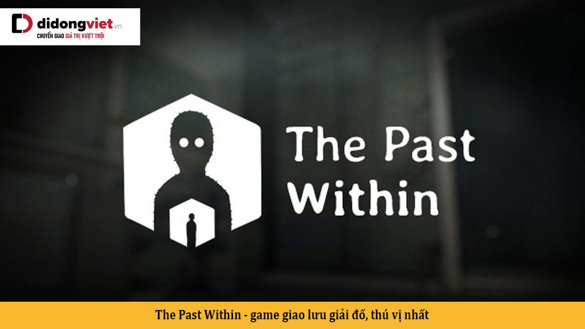 The Past Within – game giao lưu giải đố, thú vị nhất