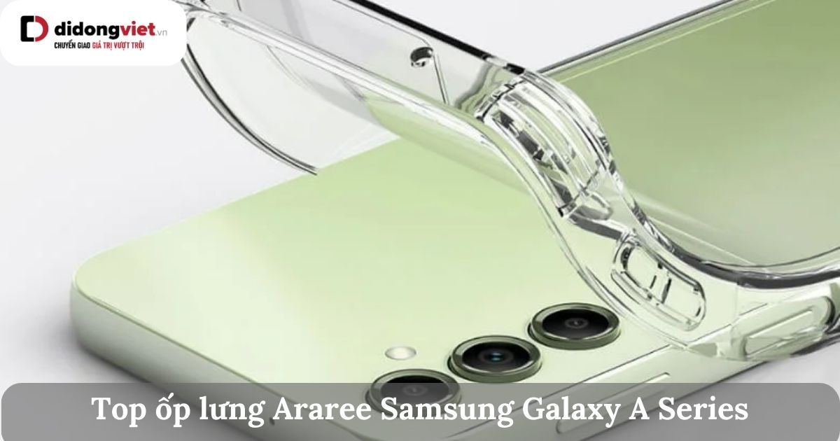 Top 4 ốp lưng Araree Samsung Galaxy A Series chất lượng cao cấp