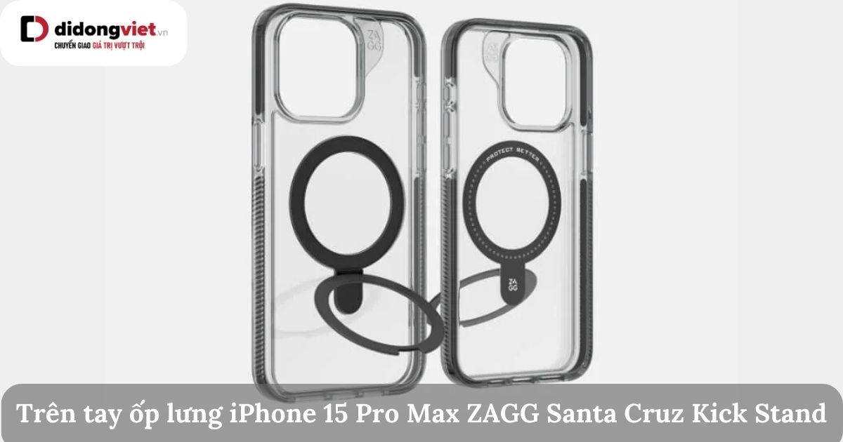 Trên tay ốp lưng iPhone 15 Pro Max ZAGG Santa Cruz Kick Stand chính hãng