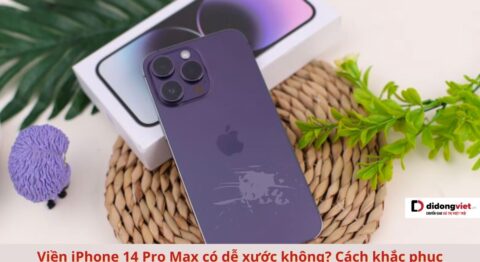 Viền iPhone 14 Pro Max có dễ xước không