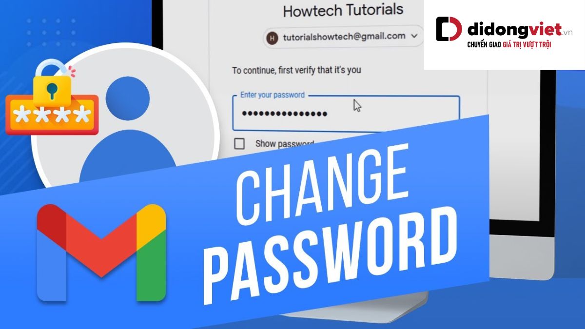 Hướng dẫn cách thay đổi mật khẩu Gmail trên mọi thiết bị [Thành công 100%]
