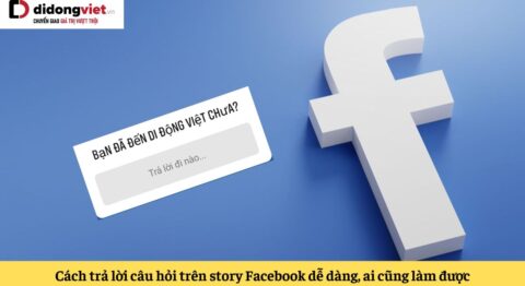 Cách trả lời câu hỏi trên story Facebook