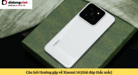 câu hỏi thường gặp về xiaomi 14