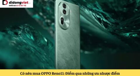 có nên mua oppo reno11