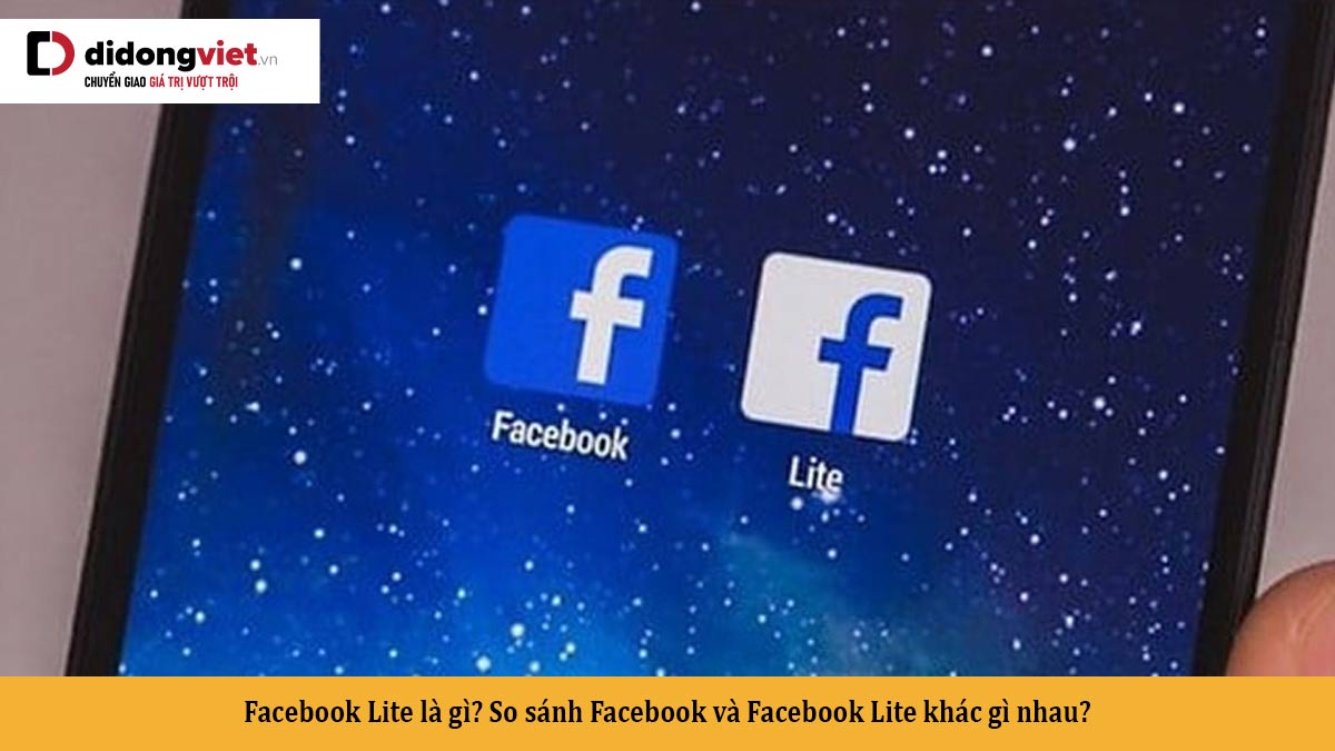 Facebook Lite là gì? So sánh Facebook và Facebook Lite khác gì nhau?