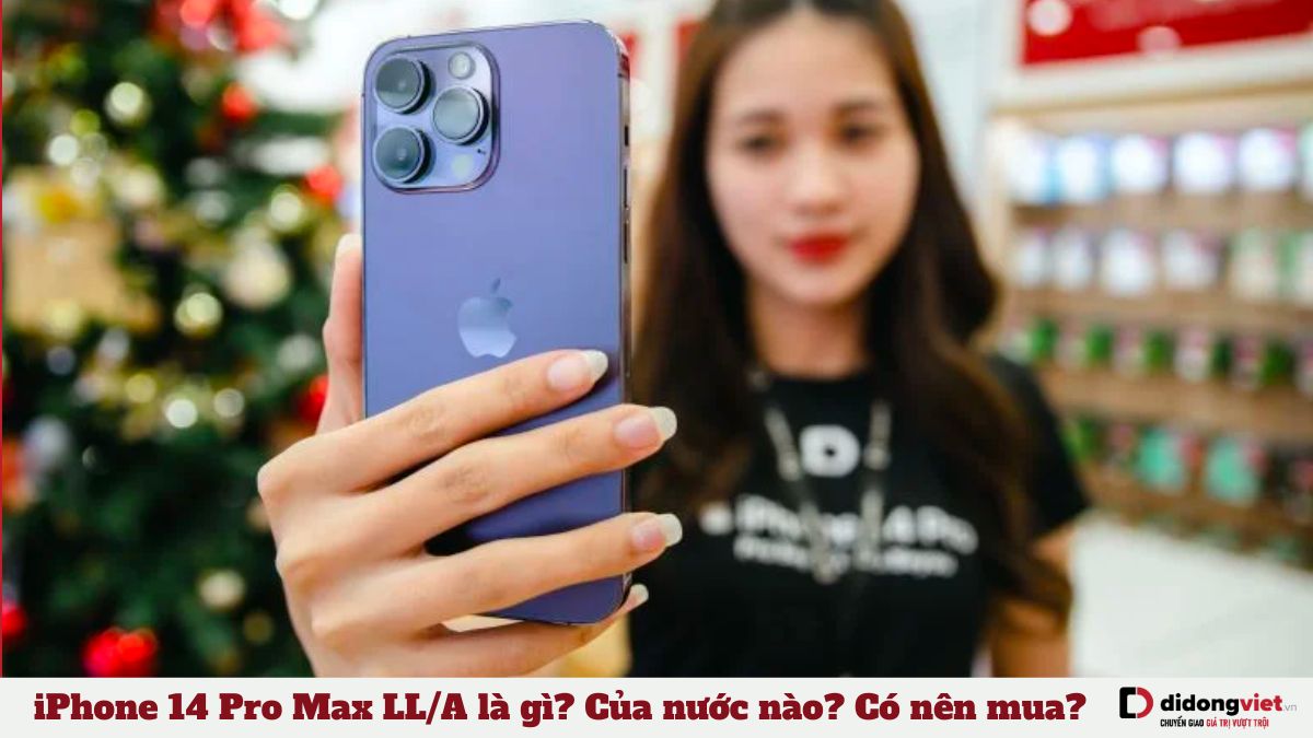 iPhone 14 Pro Max LL/A: Mọi thông tin cần biết trước khi mua?