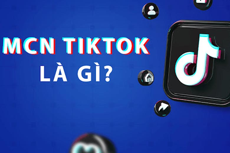 MCN TikTok là gì