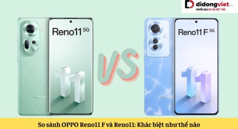 so sánh oppo reno11 f và reno11