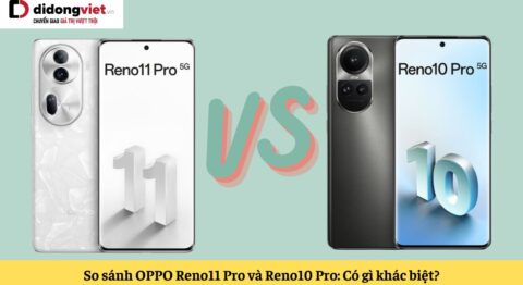 so sánh oppo reno11 pro và reno10 pro