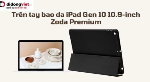 Trên tay bao da iPad Gen 10 10.9-inch Zoda Premium