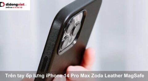 Trên tay ốp lưng iPhone 14 Pro Max Zoda Leather MagSafe