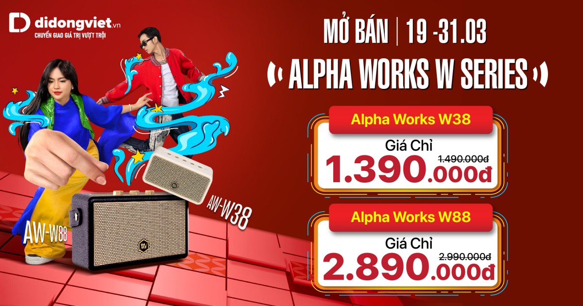 Loa xịn chính hãng Alpha Works W Series chính thức có mặt tại Di Động Việt | Giảm ngay 100.000đ trong đợt đầu mở bán