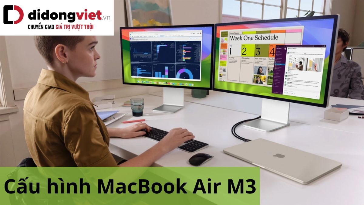 Cấu hình MacBook Air M3 2024 chi tiết nhất: Những ai nên mua