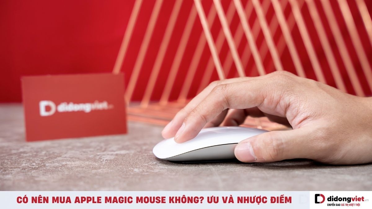 Có nên mua chuột Apple Magic Mouse không?