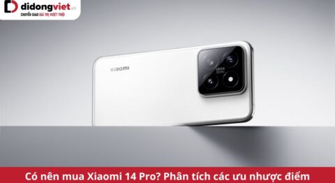 có nên mua xiaomi 14 pro