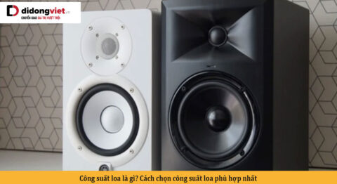 Công suất loa là gì? Cách chọn công suất loa phù hợp