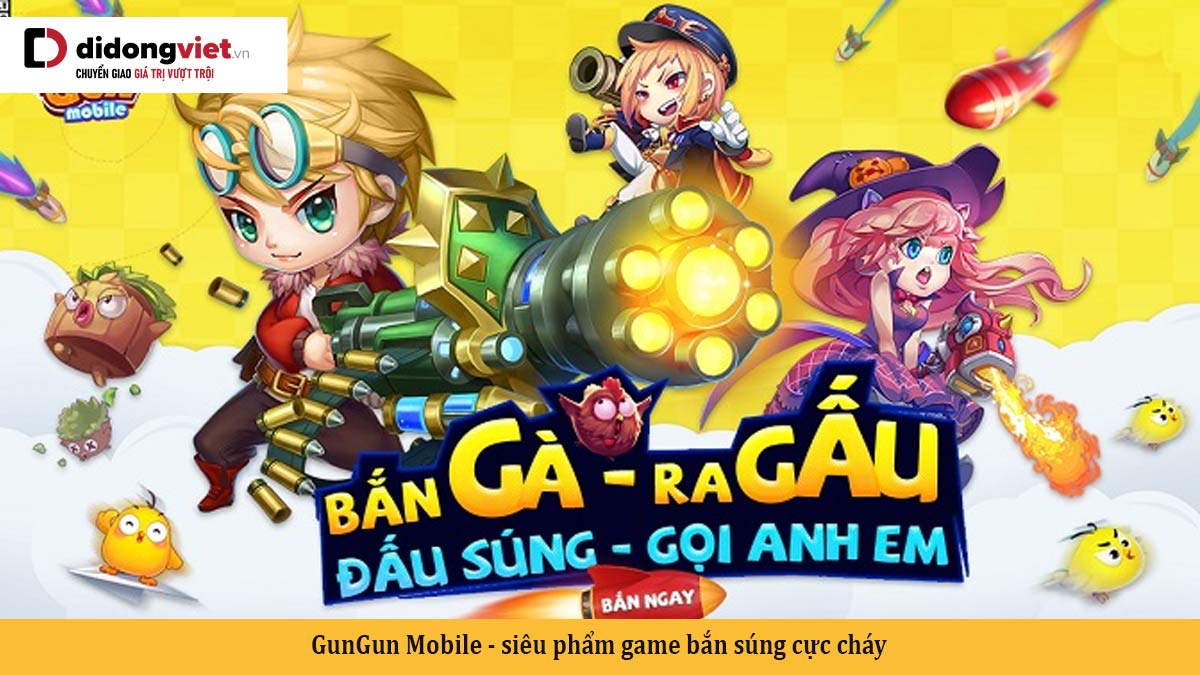 GunGun Mobile – siêu phẩm game bắn súng cực cháy