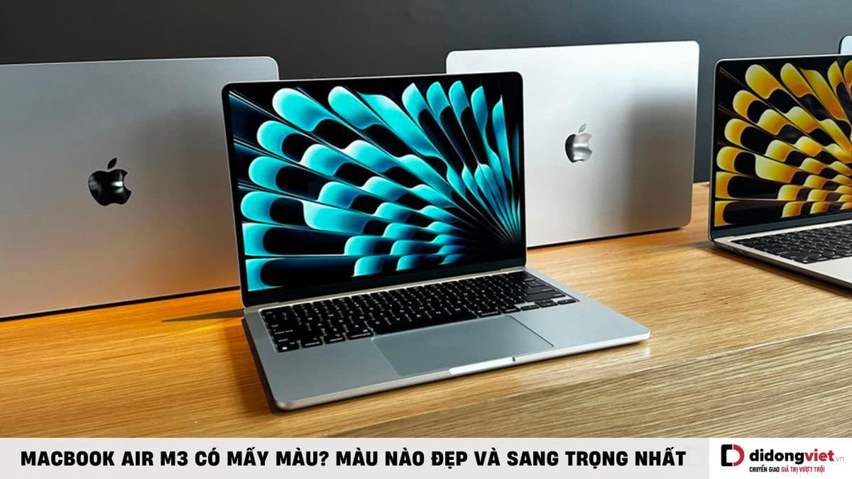 MacBook Air M3 có mấy màu? Nên mua màu nào hợp mệnh với bạn?