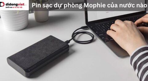 Pin sạc dự phòng Mophie của nước nào? Có nên sử dụng pin sạc Anker?